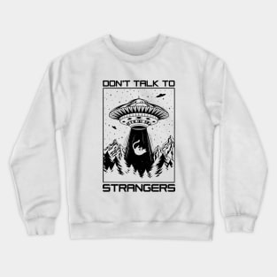 Don't Talk To Strangers Crewneck Sweatshirt